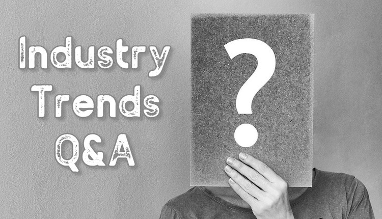 Industry Trends Q&A